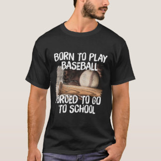 Född för att spela BaseBall tvingad att gå till sk T Shirt