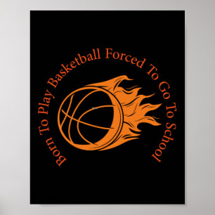 Född för att spela basket tvingad att gå till skol poster