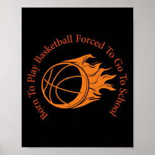 Född för att spela basket tvingad att gå till skol poster