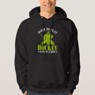 Född för att spela hockey med min pappa barn ishoc hoodie