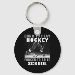 Född För Att Spela Hockey Tvungen Att Gå I Skolan Nyckelring