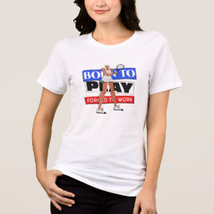 Född för att spela med tvång att arbeta t shirt