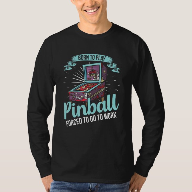 Född för att spela Pinball T Shirt (Framsida)