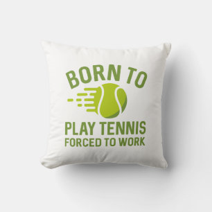 Född för att spela tennis tvingad att arbeta kudde