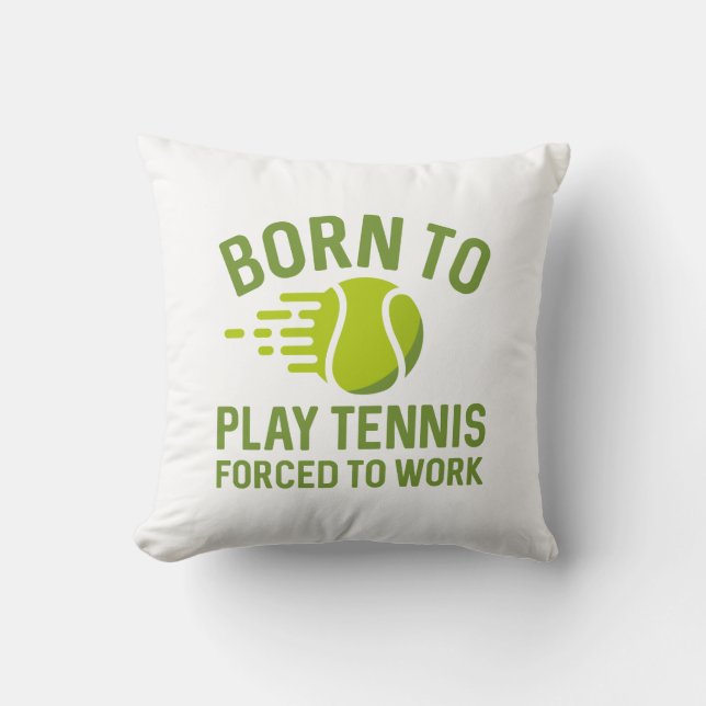 Född för att spela tennis tvingad att arbeta kudde (Framsida)