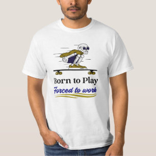 Född för att spela tvångsmässigt arbete på skatebo t shirt