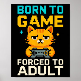 Född För Att Spela Tvungen Till Vuxen Pixel Spelar Poster