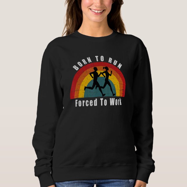 Född För Att Springa Tvungen Att Arbeta Löpning Ma T Shirt (Framsida)