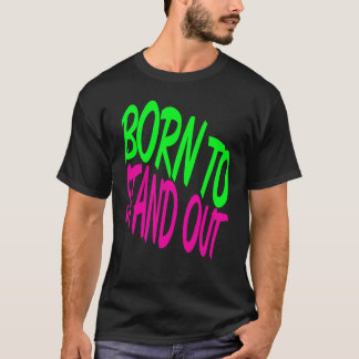Född för att stå ut t shirt