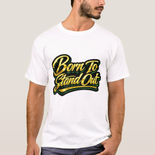 Född För Att Sticka Ut Guld Citat Present T Shirt