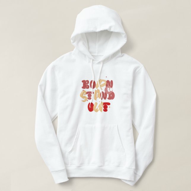 Född för att sticka ut hoodie (Design framsida)