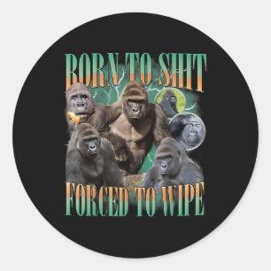 Född för att tvångsmässigt torka av en fin Gorilla Runt Klistermärke