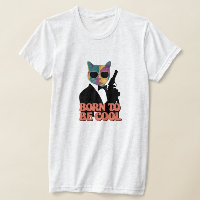 Född för att vara Coola färglöst katt T Shirt (Laydown)