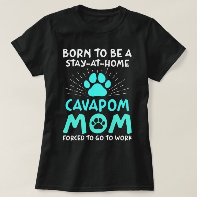 Född för att vara en Cavapom Mamma Funny Cavalier  T Shirt (Design framsida)