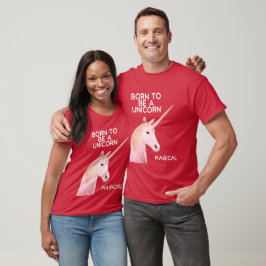 Född för att vara en statschef för Unicorn och Mag T Shirt