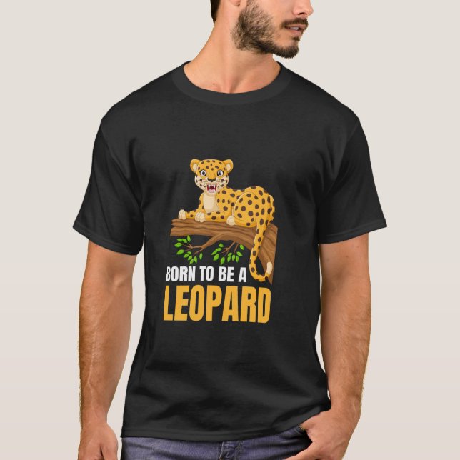 Född för att vara ett leoparddjur t shirt (Framsida)