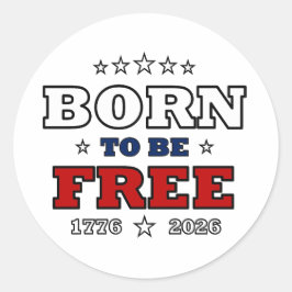Född För Att Vara Fri Amerika 250 År Patriotisk Fj Runt Klistermärke