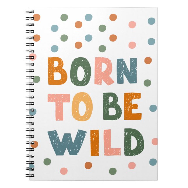 Född för att vara Vild Anteckningsbok (Framsidan)