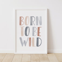 Född för att vara vild Boho-barnkammardekor Poster
