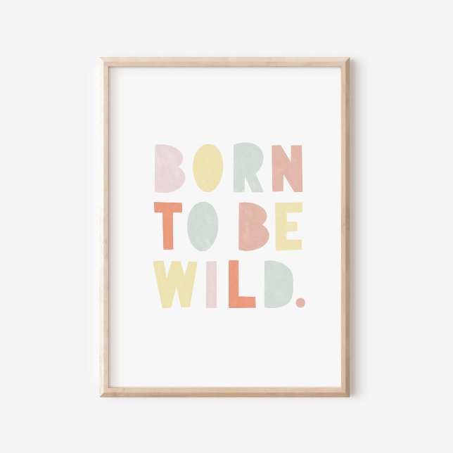 Född för att vara Vild färglös vattenfärgsfärgad P Poster (Skapare uppladdad)
