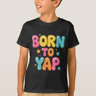 Född för att yppa roliga skojiga bubbelgumsspråk s t shirt