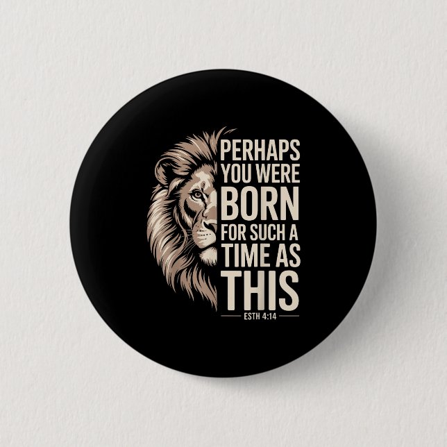 Född för en sådan tid som denna Esther 4_14 Christ Knapp (Framsida)