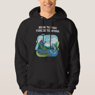 Född För Fiske Tvingad Att Arbeta Rolig Fisketräja Hoodie