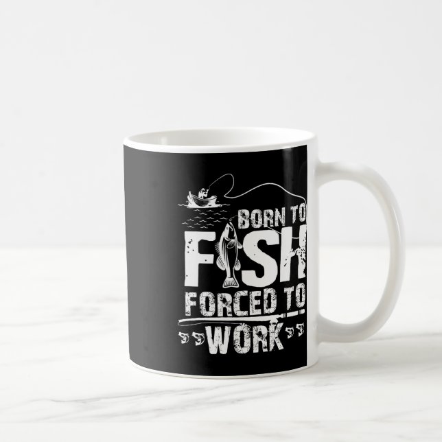 Född För Fiske Tvingad Att Arbeta Rollig Fiskare  Kaffemugg (Höger)