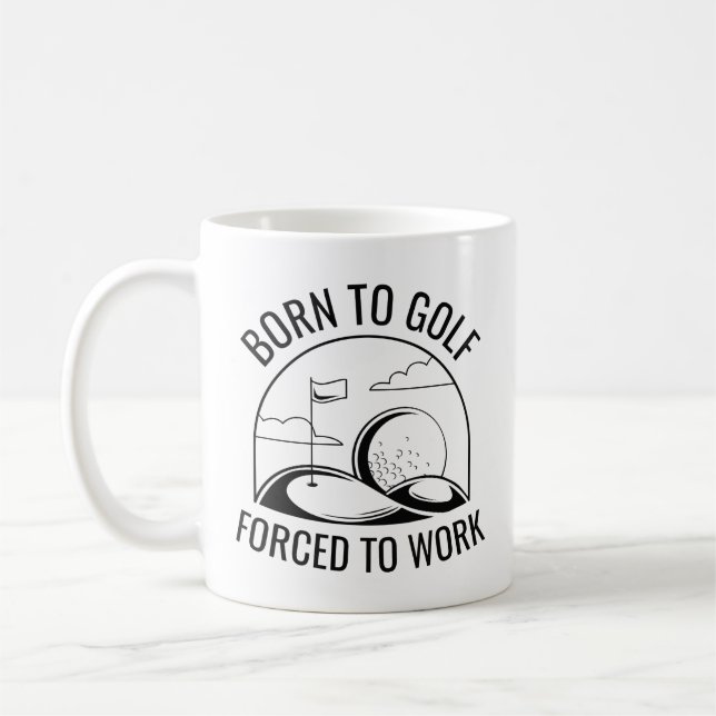 Född För Golf Tvingad Att Arbeta Kaffemugg (Vänster)