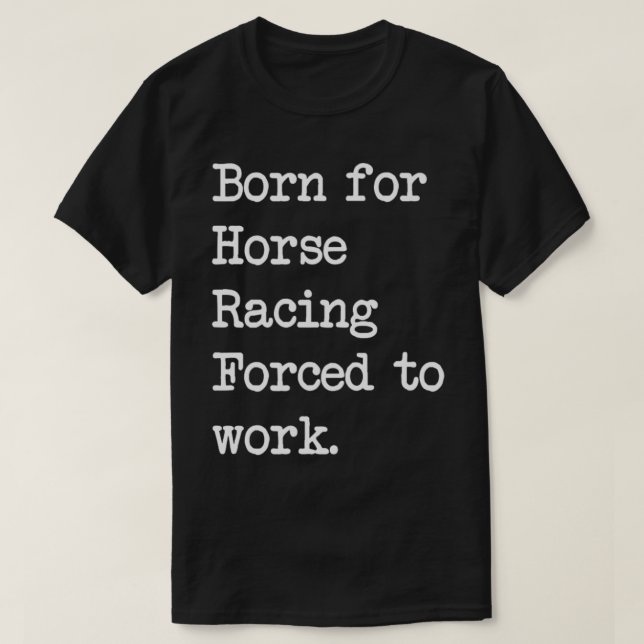 Född för häst Tävla Riding Tävling Sarcastic Minim T Shirt (Design framsida)