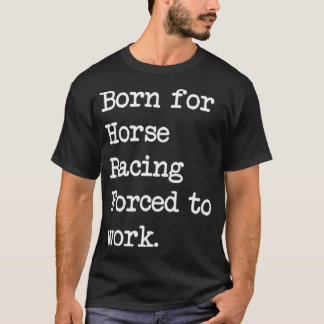 Född för häst Tävla Riding Tävling Sarcastic Minim T Shirt