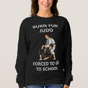 Född för Judo tvingad att gå till skola 4 T Shirt