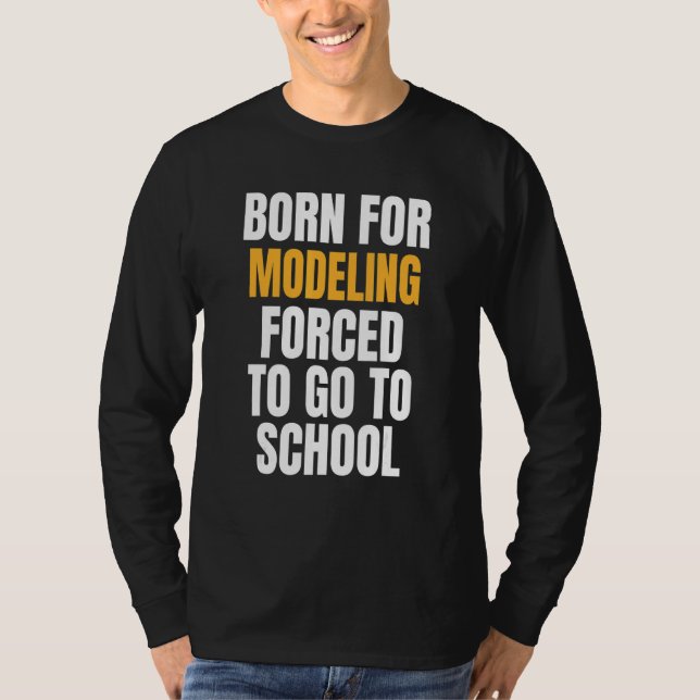 Född för modellering t shirt (Framsida)