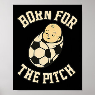Född För Pitchen Byby Fotboll Fan Gear Poster