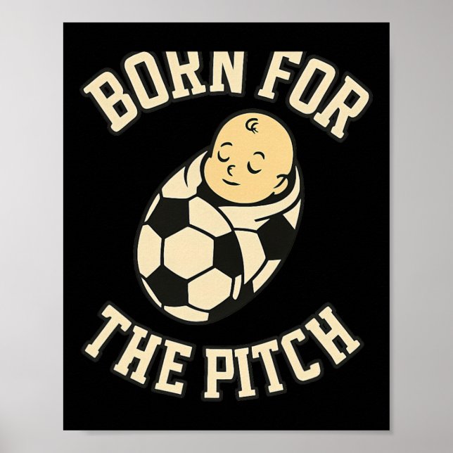 Född För Pitchen Byby Fotboll Fan Gear Poster (Framsidan)