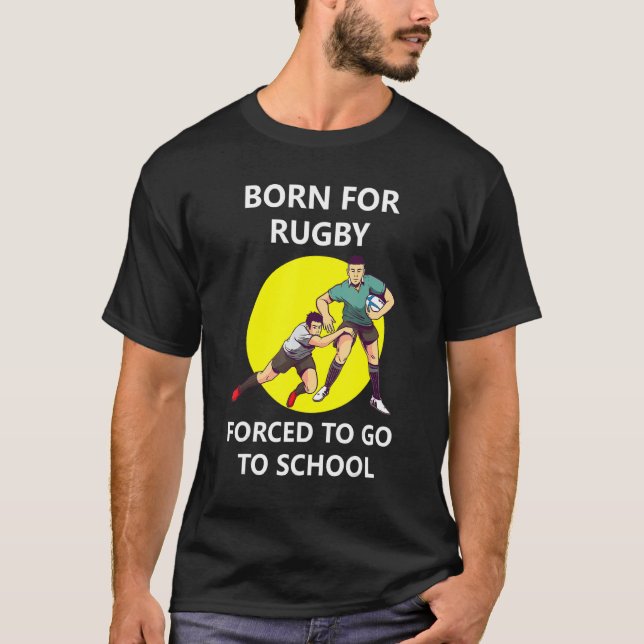 Född för Rugby tvingad att gå till skola 2 T Shirt (Framsida)