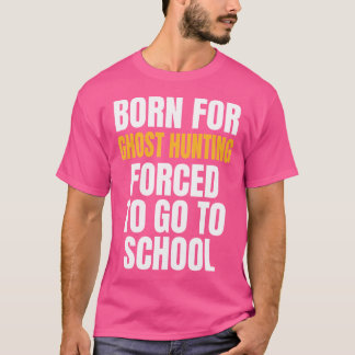 Född för spökjakt Roligt present T Shirt