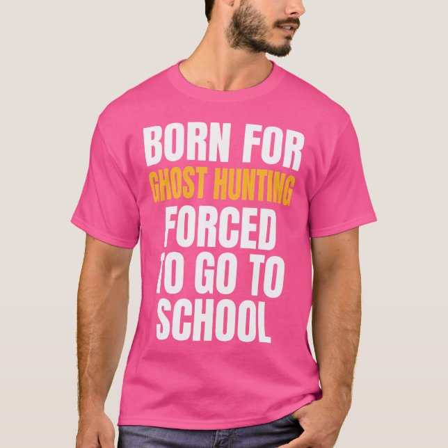 Född för spökjakt Roligt present T Shirt (Framsida)
