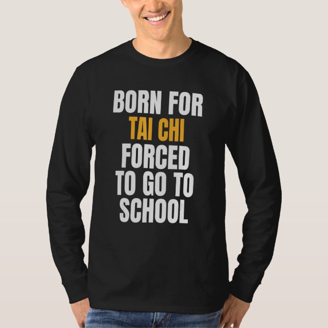 Född för Tai Chi T Shirt (Framsida)