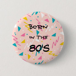 Född i 80:s knapp