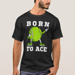 Född i Ace Tennis Dab Dancing Dabbin Boll Man Wo T Shirt