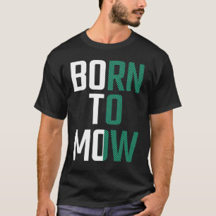 Född i Älskare i Mow Lawnmower Msing Grass Cutter T Shirt
