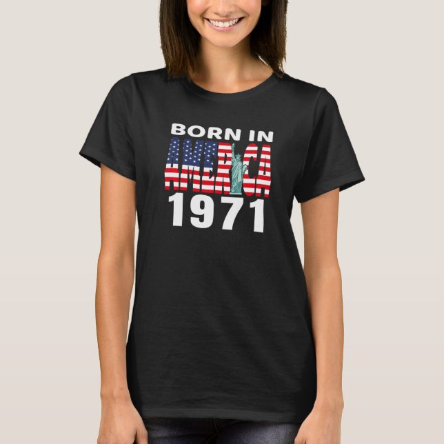Född i Amerika 1971, Frihetsgudinnan i USA T Shirt (Framsida)