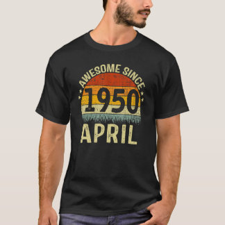 Född i april 1950 Fantastisk sedan 72 år gamla 72: T Shirt