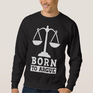 Född i Argue Advocate Law Firm Lawyer Attorney La Lång Ärmad Tröja