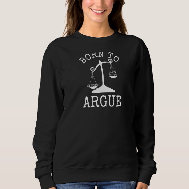 Född i Argue Lawyer Attorney Law Student domare T Shirt (Framsida)