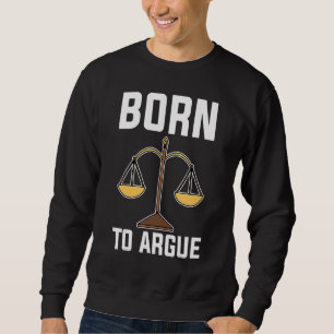 Född i Argue New Lawyers Law School Attorneys Law Lång Ärmad Tröja