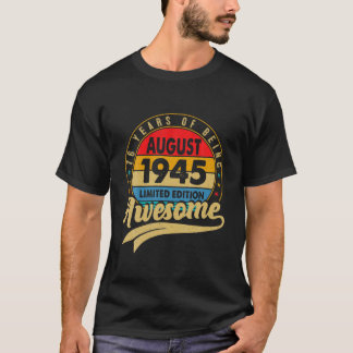 Född i augusti 1945 Begränsad utgåva 76:e födelsed T Shirt