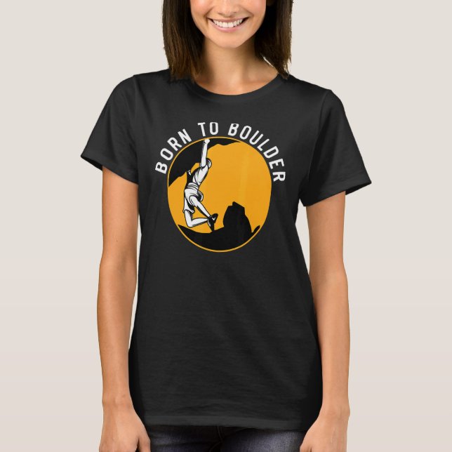 Född i Boulder Sten vid klimatet Boulderer Boulder T Shirt (Framsida)