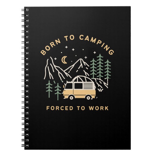 Född i Camp, tvingad att arbeta - Retro Camper Van Anteckningsbok (Framsidan)